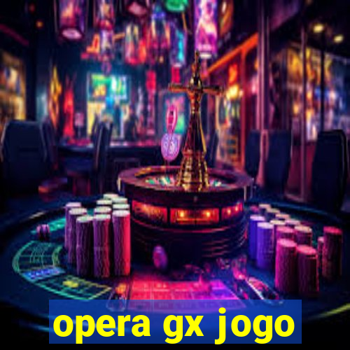 opera gx jogo